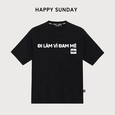 Teeworld In Chữ Đi Làm Vì Đam Mê Tien Form Rộng Unisex