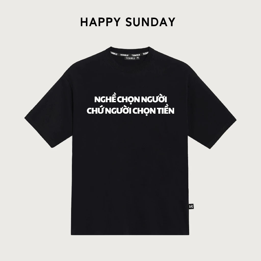 Teeworld In Chữ Nghề Chọn Người Chứ Người Chọn T Form Rộng Unisex